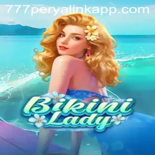 Dive Into the Exciting World of BikiniLady: Unveiling the 777 Perya Link App