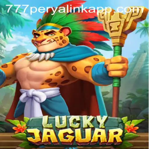 Exciting World of LuckyJaguar in 777 Perya Link App