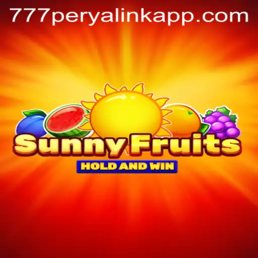 Exploring SunnyFruits and the 777 Perya Link App
