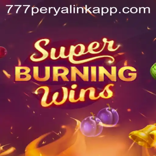 Discovering SuperBurningWins and the 777 Perya Link App: A Comprehensive Guide